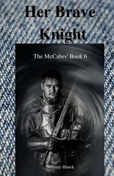 Paperback Her Brave Knight: The McCabe's Book 6 Book