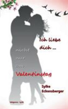 Paperback Ich liebe dich - nicht nur am Valentinstag [German] Book
