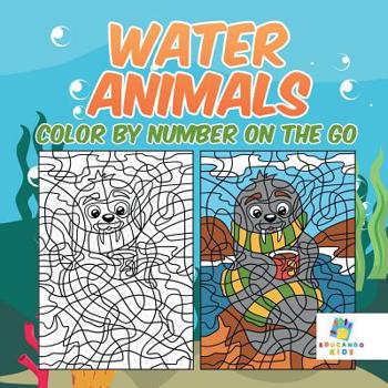 Paperback Water Animals Color by Number On The Go Book