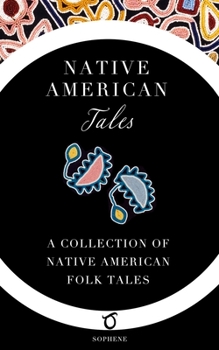 Paperback Native American Tales: A Collection of Native American Folk Tales Book