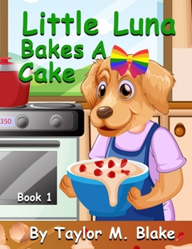 Paperback Little Luna Bakes A Cake: Book 1 Book