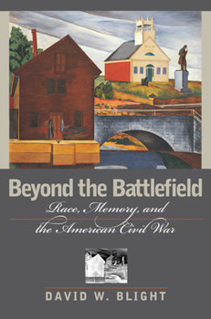 Paperback Beyond the Battlefield: Race, Memory, and the American Civil War Book