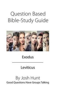 Paperback Question Based Bible Study Guide -- Exodus Leviticus: Good Questions Have Groups Talking Book