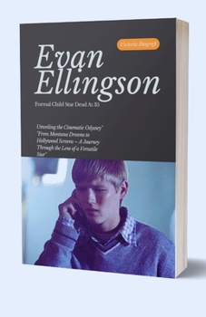 Paperback Evan Ellingson: Unveiling the Cinematic Odyssey "From Montana Dreams to Hollywood Screens - A Journey Through the Lens of a Versatile [Large Print] Book