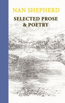 Hardcover Nan Shepherd: Selected Prose & Poetry Book