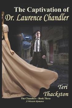 Paperback The Captivation of Dr. Laurence Chandler: The Chandlers - Book Three Book