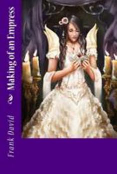 Paperback Making of an Empress (Realm of Hulsteria) Book