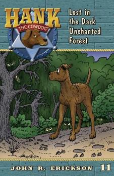Lost in the Dark Enchanted Forest - Book #11 of the Hank the Cowdog