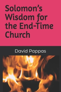 Solomon’s Wisdom for the End-Time Church