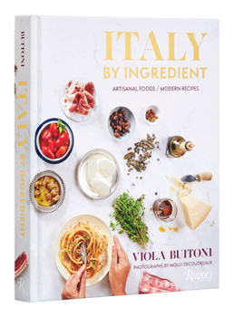 Hardcover Italy by Ingredient: Artisanal Foods, Modern Recipes Book