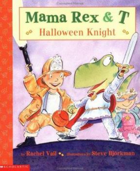 Mama Rex and T - Halloween Knight - Book #9 of the Mama Rex and T