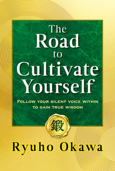 Paperback The Road to Cultivate Yourself: Follow Your Silent Voice Within to Gain True Wisdom Book