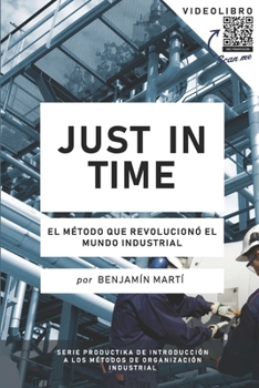 Paperback Just in Time: El método que revolucionó el mundo industrial [Spanish] Book