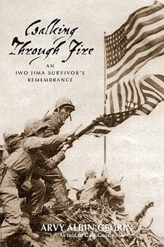 Paperback Walking Through Fire, an Iwo Jima Survivor's Remembrance Book