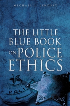 Paperback The Little Blue Book on Police Ethics Book