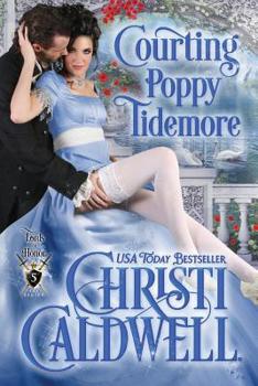 Courting Poppy Tidemore - Book #5 of the Lords of Honor