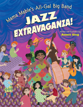 Hardcover Mama Mable's All-Gal Big Band Jazz Extravaganza! Book