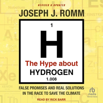 Audio CD The Hype about Hydrogen: False Promises and Real Solutions in the Race to Save the Climate: Revised and Updated Book
