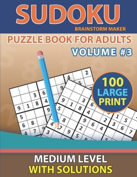 Paperback Sudoku Puzzle Book for Adults: 100 Sudoku Puzzles with Medium Level Volume #3 - One Puzzle Per Page with Solutions [Large Print] Book