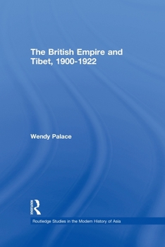 Paperback The British Empire and Tibet 1900-1922 Book