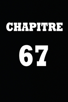 Paperback Chapitre 67: cadeau pour femme/ cadeau pour homme/ cadeau pour ami/ cadeau pour amie/ cadeau anniversaire/cadeau Anniversaire pour [French] Book
