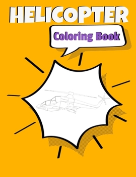 Paperback Helicopter Coloring Book: Awesome Helicopter Coloring Book For Adults & Teen Kids. Book