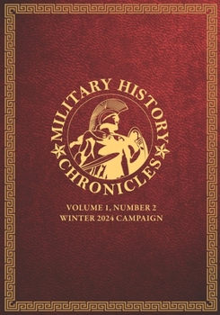 Paperback Military History Chronicles: Volume 1, Number 2, Winter 2024 Campaign Book