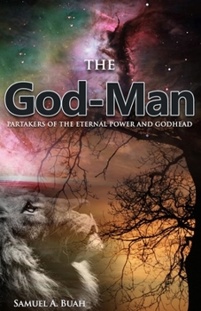 Paperback The God-Man: Partakers of the Eternal Power and Godhead Book
