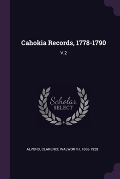 Paperback Cahokia Records, 1778-1790: V.2 Book