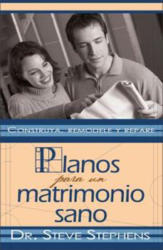 Paperback Planos Para un Matrimonio Sano: Construya, Remodele y Repare [Spanish] Book