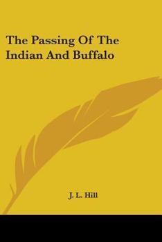Paperback The Passing Of The Indian And Buffalo Book
