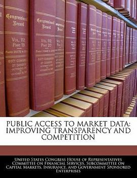 Paperback Public Access to Market Data: Improving Transparency and Competition Book