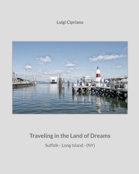 Traveling in the Land of Dreams: Long Island - Suffolk - NY (Italian Edition)