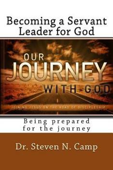 Paperback Becoming a Servant Leader for God: Being prepared for the journey Book