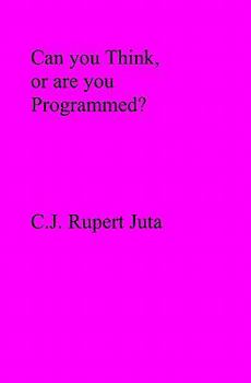 Paperback Can you Think, or are you Programmed? Book