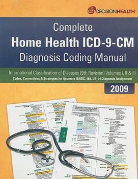 Paperback Complete Home Health ICD-9-CM Diagnosis Coding Manual 2009 PKG: Book with Official Guideline booklet Effective Oct, 2008 Book