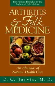 Hardcover Arthritis and Folk Medicine: An Almanac of Natural Health Care Book