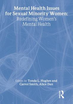 Hardcover Mental Health Issues for Sexual Minority Women: Redefining Women's Mental Health Book