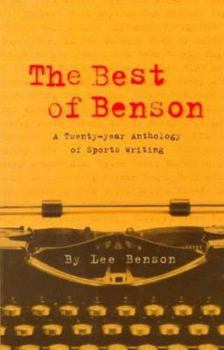 Paperback The Best of Benson: A Twenty-Year Anthology of Sports Writing Book