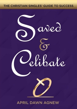 Paperback Saved & Celibate: The Christian Singles' Guide to Success Book