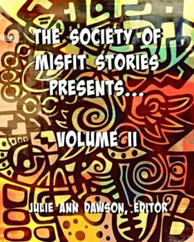 Paperback The Society of Misfit Stories Presents: Volume Two Book