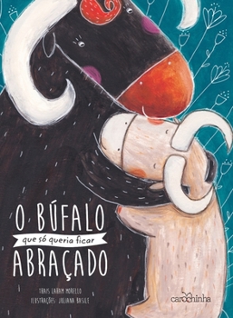 Paperback O búfalo que só queria ficar abraçado [Portuguese] Book