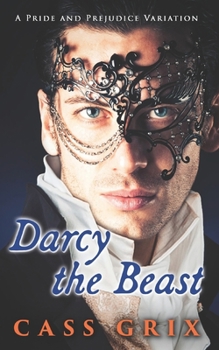 Paperback Darcy the Beast: A Pride and Prejudice Variation Book