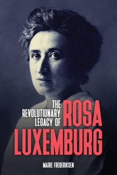 Paperback The Revolutionary Legacy of Rosa Luxemburg Book