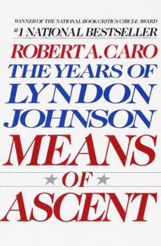 Means of Ascent - Book #2 of the Years of Lyndon Johnson