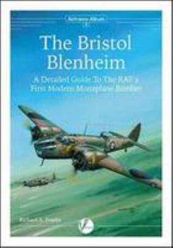 Paperback The Bristol Blenheim: A Detailed Guide to the RAF's First Modern Monoplane Bomber (Airframe Album) Book