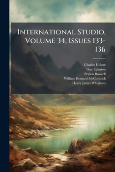 Paperback International Studio, Volume 34, Issues 133-136 Book