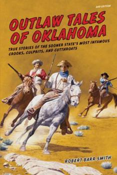 Paperback Outlaw Tales of Oklahoma: True Stories Of The Sooner State's Most Infamous Crooks, Culprits, And Cutthroats Book