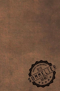 Geprüft und Bestätigt beste Sommelier der Welt: Notizbuch für die Frau, deren Hobby Weinkunde ist |  Geschenkidee | Geschenke | Geschenk (German Edition)