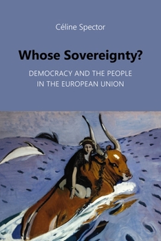 Hardcover Whose Sovereignty?: Democracy and the People in the European Union Book